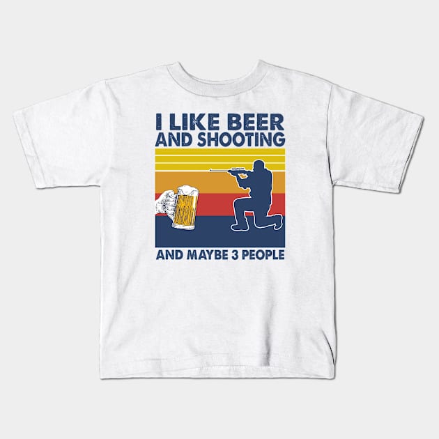 I like beer and shooting and maybe 3 perople Kids T-Shirt by Shaniya Abernathy